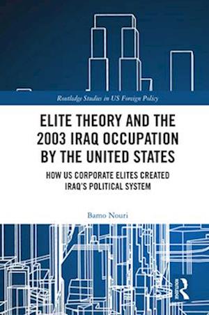 Elite Theory and the 2003 Iraq Occupation by the United States