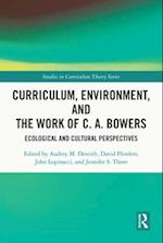 Curriculum, Environment, and the Work of C. A. Bowers