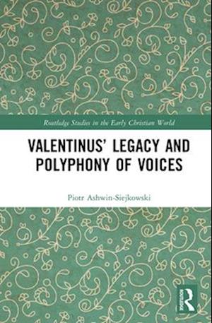 Valentinus' Legacy and Polyphony of Voices