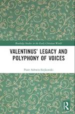 Valentinus' Legacy and Polyphony of Voices