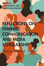 Reflections on Feminist Communication and Media Scholarship