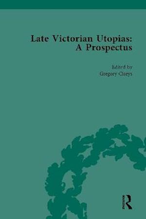 Late Victorian Utopias: A Prospectus, Volume 1