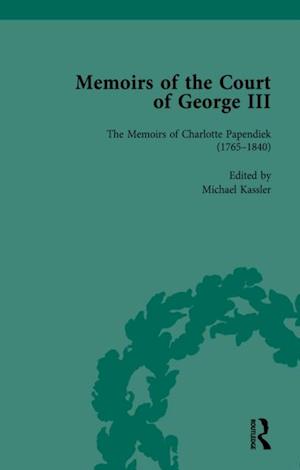 Memoirs of Charlotte Papendiek (1765-1840): Court, Musical and Artistic Life in the Time of King George III