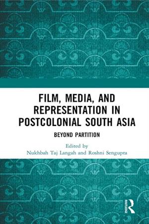 Film, Media and Representation in Postcolonial South Asia