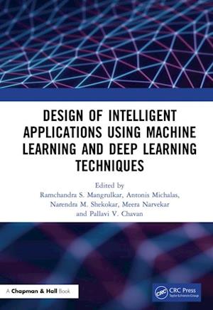 Design of Intelligent Applications using Machine Learning and Deep Learning Techniques