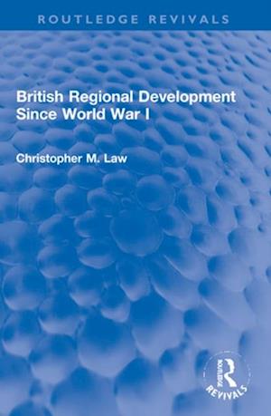 British Regional Development Since World War I