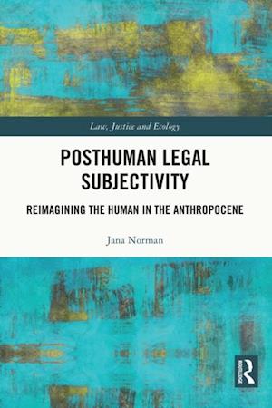 Posthuman Legal Subjectivity