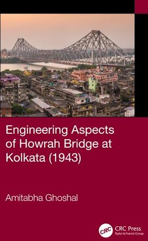 Engineering Aspects of Howrah Bridge at Kolkata (1943)