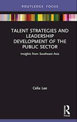 Talent Strategies and Leadership Development of the Public Sector