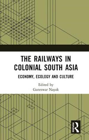 Railways in Colonial South Asia