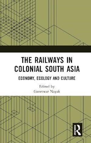 Railways in Colonial South Asia