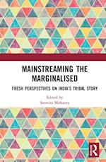 Mainstreaming the Marginalised