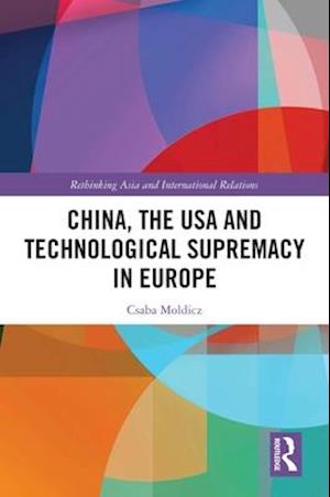 China, the USA and Technological Supremacy in Europe