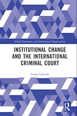 Institutional Change and the International Criminal Court