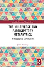Multiverse and Participatory Metaphysics