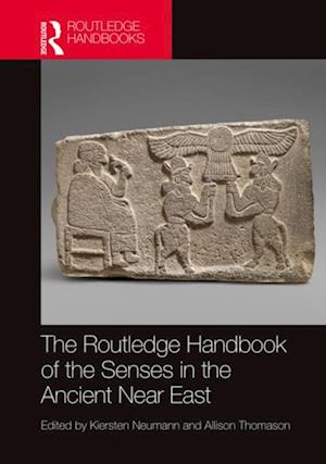 Routledge Handbook of the Senses in the Ancient Near East