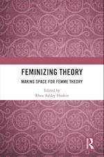 Feminizing Theory