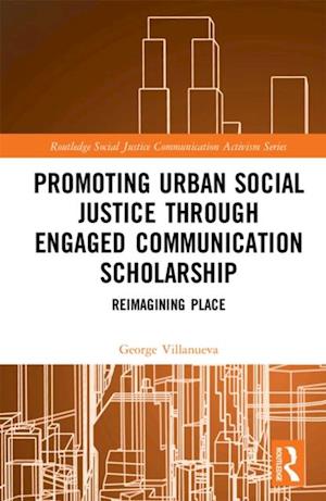 Promoting Urban Social Justice through Engaged Communication Scholarship