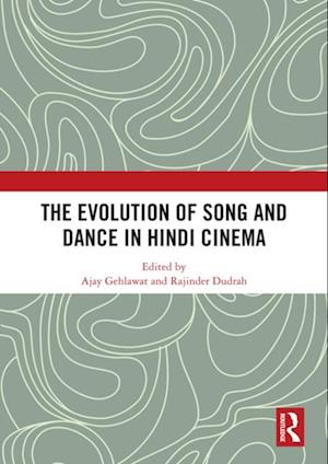 The Evolution of Song and Dance in Hindi Cinema