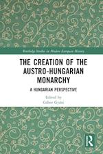 The Creation of the Austro-Hungarian Monarchy