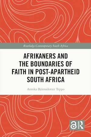 Afrikaners and the Boundaries of Faith in Post-Apartheid South Africa