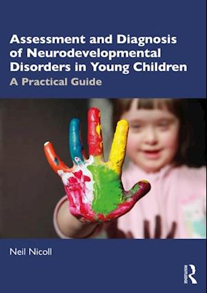 Assessment and Diagnosis of Neurodevelopmental Disorders in Young Children