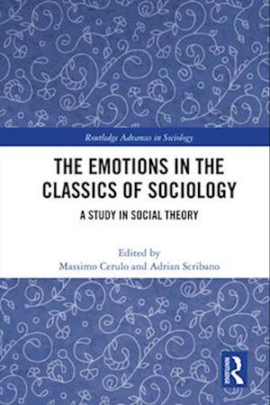 The Emotions in the Classics of Sociology