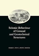 Seismic Behaviour of Ground and Geotechnical Structures: Special Volume of TC 4