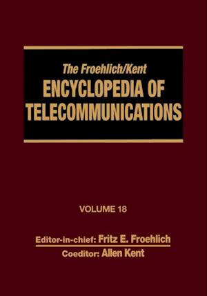 Froehlich/Kent Encyclopedia of Telecommunications