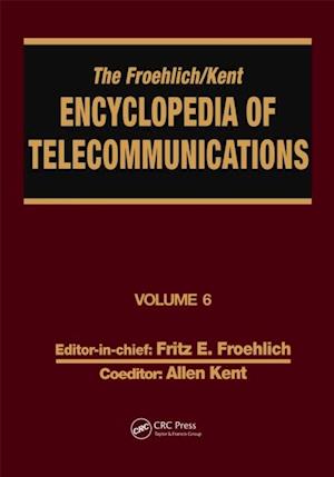 Froehlich/Kent Encyclopedia of Telecommunications