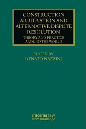 Construction Arbitration and Alternative Dispute Resolution