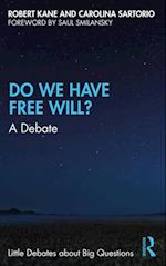 Do We Have Free Will?