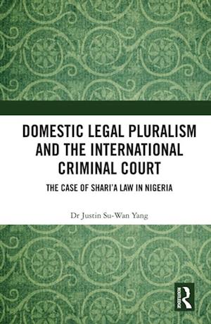 Domestic Legal Pluralism and the International Criminal Court