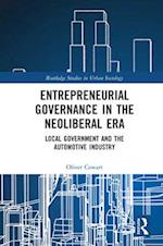 Entrepreneurial Governance in the Neoliberal Era