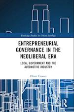 Entrepreneurial Governance in the Neoliberal Era