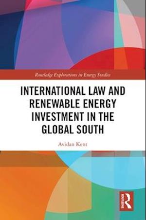 International Law and Renewable Energy Investment in the Global South