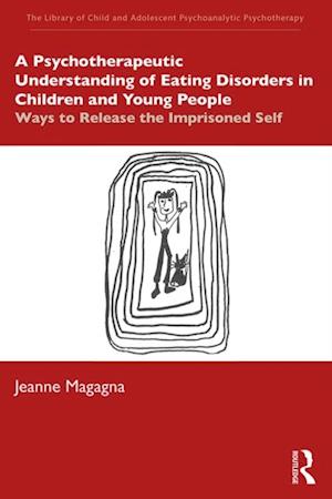 Psychotherapeutic Understanding of Eating Disorders in Children and Young People