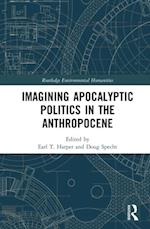 Imagining Apocalyptic Politics in the Anthropocene