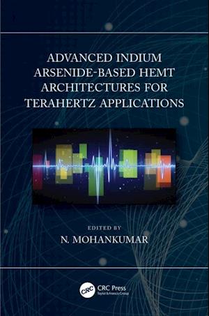 Advanced Indium Arsenide-Based HEMT Architectures for Terahertz Applications