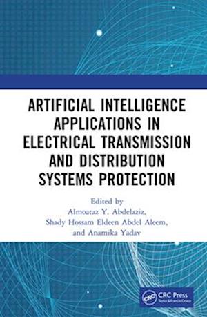 Artificial Intelligence Applications in Electrical Transmission and Distribution Systems Protection