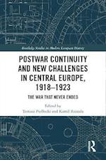 Postwar Continuity and New Challenges in Central Europe, 1918–1923