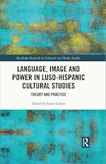 Language, Image and Power in Luso-Hispanic Cultural Studies