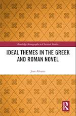 Ideal Themes in the Greek and Roman Novel