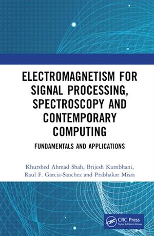 Electromagnetism for Signal Processing, Spectroscopy and Contemporary Computing