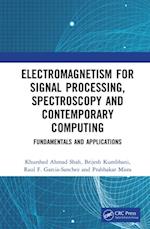 Electromagnetism for Signal Processing, Spectroscopy and Contemporary Computing