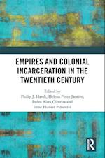 Empires and Colonial Incarceration in the Twentieth Century