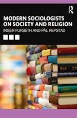 Modern Sociologists on Society and Religion