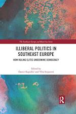 Illiberal Politics in Southeast Europe