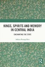 Kings, Spirits and Memory in Central India
