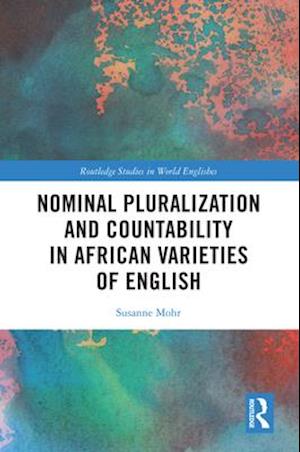 Nominal Pluralization and Countability in African Varieties of English